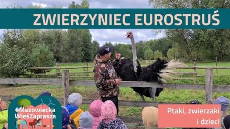 Wycieczka do Zwierzyńca Eurostruś w Borzychach