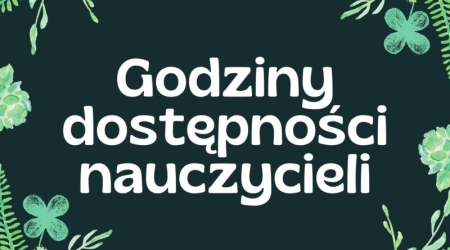 GODZINY DOSTĘPNOŚCI NAUCZYCIELI - MAJ