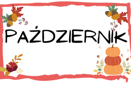 ZAMIERZENIA DYDAKTYCZNO - WYCHOWAWCZE NA MIESIĄC PAŹDZIERNIK