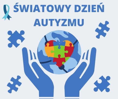 ŚWIATOWY DZIEŃ ŚWIADOMOŚCI AUTYZMU