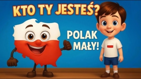KTO TY JESTEŚ? POLAK MAŁY!